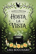 Cover: Hosta la Vista (Isabella Proctor Gem&uuml;tliche Paranormal Krimis, #9) - Lisa Bouchard