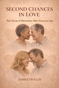 Cover: Second Chances in Love: Real Stories of Reinvention After Divorce or Loss (The Second Chances Series, #2) - Aria Blackwood