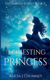 Enlarge image Cover: The Questing Princess - The Enchanted Forest