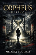 Cover: Orpheus Rising (Hourglass Series, #4) - Alex Vance