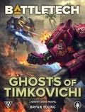 Cover: BattleTech: Ghosts of Timkovichi (A Ghost Dogs Story) - Catalyst Game Labs