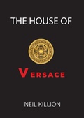Cover: The House of Versace (LIFE CYCLES, #14) - Neil Killion