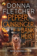Cover: Pepper, the Gunslinger & the Bank Heist (Pepper the Prepper Mystery Series, #4) - Fletcher