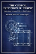 Cover: The Clinical Execution Blueprint: Aligning Strategy, Oversight, and Delivery in Clinical Development - Walsh Clinical Advisory
