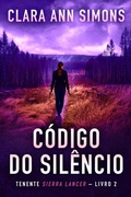 Cover: C&oacute;digo do Sil&ecirc;ncio (S&eacute;rie Tenente Sierra Lancer, #2) - Clara Ann Simons