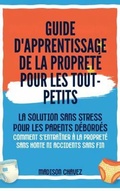 Cover: Guide D'Apprentissage De La Propret&eacute; Pour Les Tout-Petits - Authors Crib