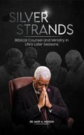 Cover: SILVER STRANDS - Dr. Mary A. Hudson