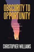 Cover: Obscurity to Opportunity - WestBow Press