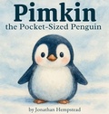 Cover: Pimkin the Pocket-Sized Penguin - Jonathan Hempstead