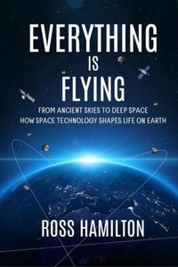 Enlarge image Cover: Everything Is Flying - Ross Hamilton