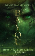 Cover: Bayou (Human Nature Series, #1) - Wirty Dord Book Co