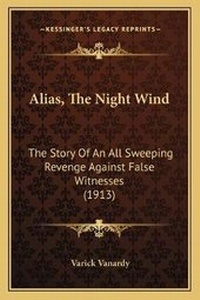 Enlarge image Cover: Alias, The Night Wind - Kessinger Publishing