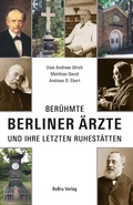 Cover: Ber&uuml;hmte Berliner &Auml;rzte - bebra verlag