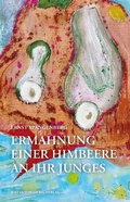 Cover: Ermahnung einer Himbeere an ihr Junges - Justus-von-Liebig-Verlag