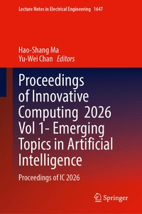 Enlarge image Cover: Proceedings of Innovative Computing 2026 Vol 1- Emerging Topics in Artificial Intelligence - Springer