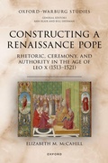 Cover: Constructing a Renaissance Pope - Oxford University Press