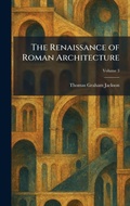 Cover: The Renaissance of Roman Architecture - Creative Media Partners, LLC