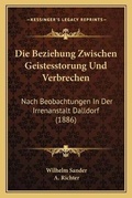 Cover: Die Beziehung Zwischen Geistesstorung Und Verbrechen - Kessinger Publishing