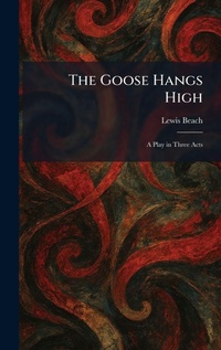 Enlarge image Cover: The Goose Hangs High - Creative Media Partners, LLC