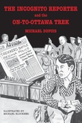Cover: The Incognito Reporter and the On-to-Ottawa Trek - Reporters and Historical Events