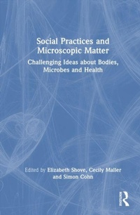 Enlarge image Cover: Social Practices and Microscopic Matter - Taylor & Francis