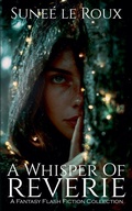 Cover: A Whisper of Reverie - Reverie Flash Fiction
