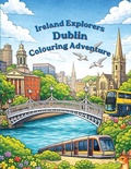 Cover: Ireland Explorers Dublin Colouring Adventure - Laura Barry