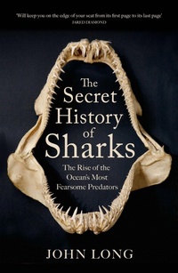 Enlarge image Cover: The Secret History of Sharks - Quercus Publishing