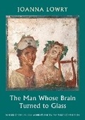 Cover: The Man Whose Brain Turned to Glass - Bloodaxe Books Ltd