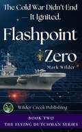 Cover: Flashpoint Zero - Wilder Creek Publishing