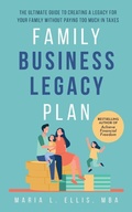 Cover: Family Business Legacy Plan - The Journey to Wellness, Freedom, and Legacy Series