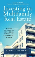 Cover: Investing in Multifamily Real Estate - The Journey to Wellness, Freedom, and Legacy Series