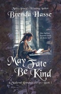 Cover: May Fate Be Kind - Brenda  Hasse