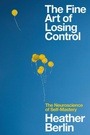 Cover: The Fine Art of Losing Control - Simon + Schuster LLC