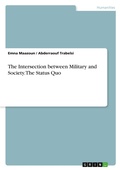 Cover: The Intersection between Military and Society. The Status Quo - GRIN Verlag
