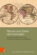 Cover: R&auml;ume und Zeiten des Kolonialen - B&ouml;hlau