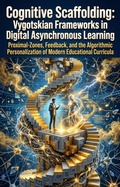 Cover: Cognitive Scaffolding: Vygotskian Frameworks in Digital Asynchronous Learning - epubli