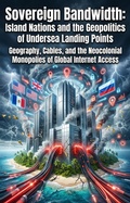 Cover: Sovereign Bandwidth: Island Nations and the Geopolitics of Undersea Landing Points - epubli