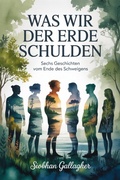 Cover: Was wir der Erde schulden - epubli