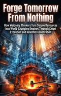 Cover: Forge Tomorrow From Nothing - epubli