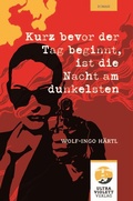 Cover: Kurz bevor der Tag beginnt, ist die Nacht am dunkelsten - Ultraviolett Verlag