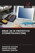 Cover: DRUK 3D W PROTETYCE STOMATOLOGICZNEJ - Wydawnictwo Nasza Wiedza
