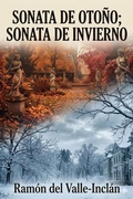 Cover: Sonata de oto&ntilde;o; Sonata de invierno: memorias del Marqu&eacute;s de Bradom&iacute;n - Bu Classics Books