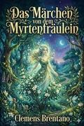 Cover: Das M&auml;rchen von dem Myrtenfr&auml;ulein - Bu Classics Books