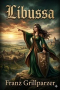 Cover: Libussa / Trauerspiel in f&uuml;nf Aufz&uuml;gen - Bu Classics Books
