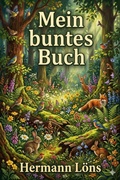 Cover: Mein buntes Buch: Naturschilderungen - Bu Classics Books