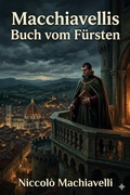 Cover: Macchiavellis Buch vom F&uuml;rsten - Bu Classics Books