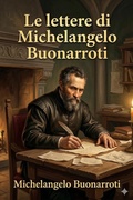 Cover: Le lettere di Michelangelo Buonarroti - Bu Classics Books
