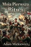Cover: Moja Pierwsza Bitwa: Opowiadanie Sierzanta - Bu Classics Books