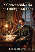 Cover: A correspond&ecirc;ncia de Fradique Mendes / mem&oacute;rias e notas - Bu Classics Books